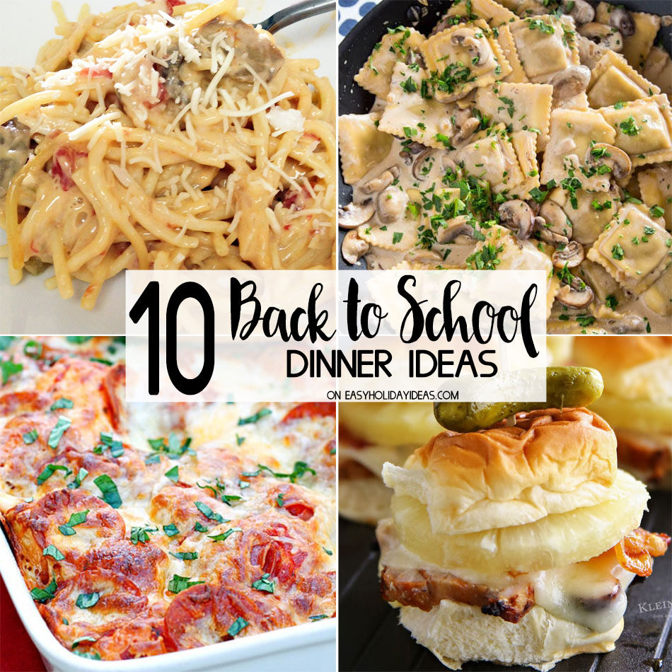 10 Back to School Dinner Ideas - Easy Holiday Ideas