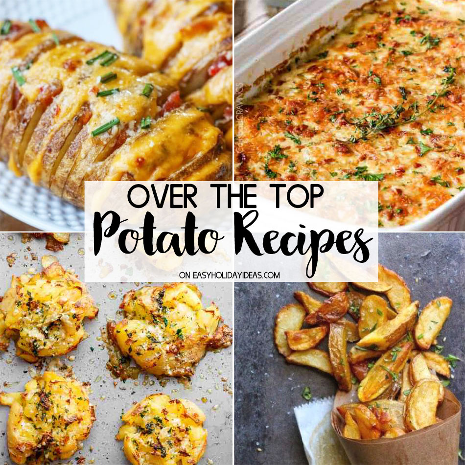 Over the Top Potato Recipes