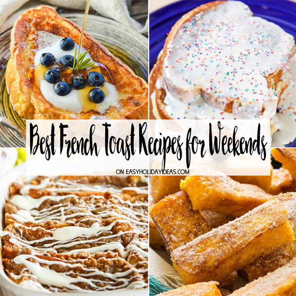 Best French Toast Recipes for Weekends